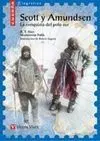 Scott y Amundsen. La Conquista del Polo Sur