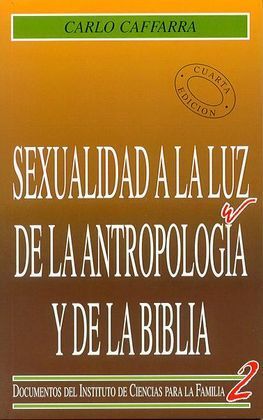 SEXUALIDAD A LA LUZ DE LA ANTROPOLOGÍA Y LA BIBLIA