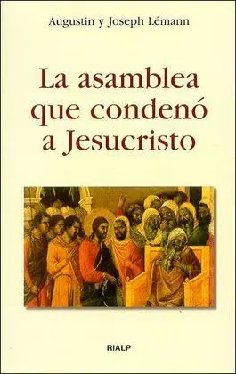 Asamblea que Condeno a Jesucristo (Rialp)