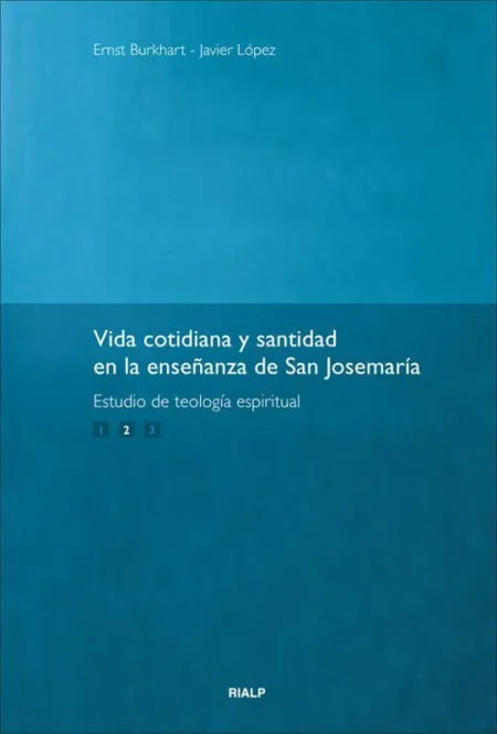 Vida Cotidiana y Santidad en la Enseñanza de San Josemaría