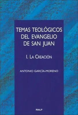 Temas Teológicos del Evangelio de San Juan. I. La Creación