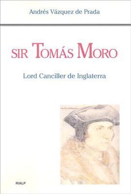 SIR TOMÁS MORO. LORD CANCILLER DE INGLATERRA