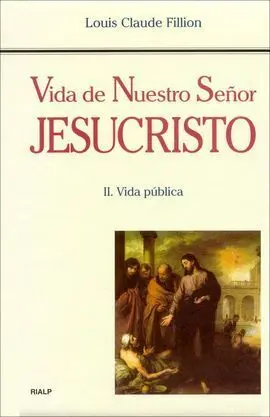 Vida de nuestro Señor Jesucristo. Ii. Vida Pública