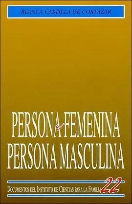 Persona Femenina, Persona Masculina
