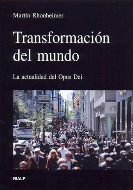 TRANSFORMACIÓN DEL MUNDO. LA ACTUALIDAD DEL OPUS DEI