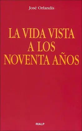 La Vida Vista a los Noventa Años