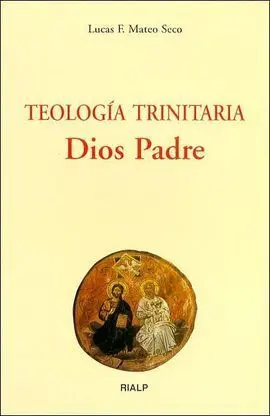 Teología Trinitaria. Dios Padre