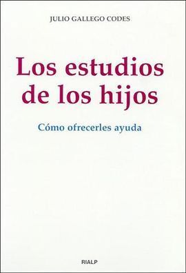 LOS ESTUDIOS DE LOS HIJOS. CÓMO OFRECERLES AYUDA