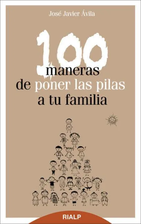 100 Maneras de Poner las Pilas a tu Familia