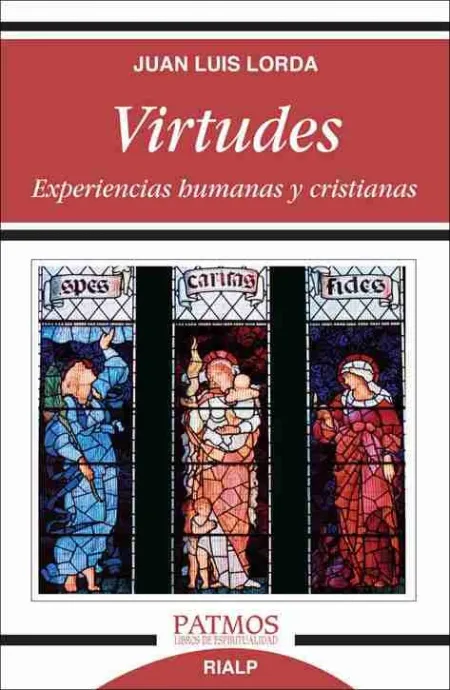Virtudes. Experiencias Humanas y Cristianas