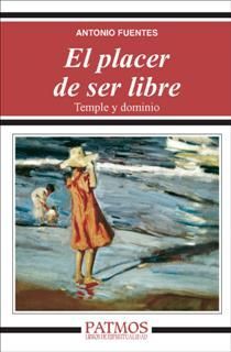 EL PLACER DE SER LIBRE. TEMPLE Y DOMINIO