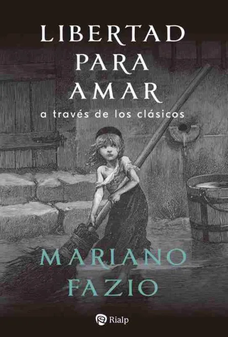 Libertad para Amar. A Traves de los Clasicos