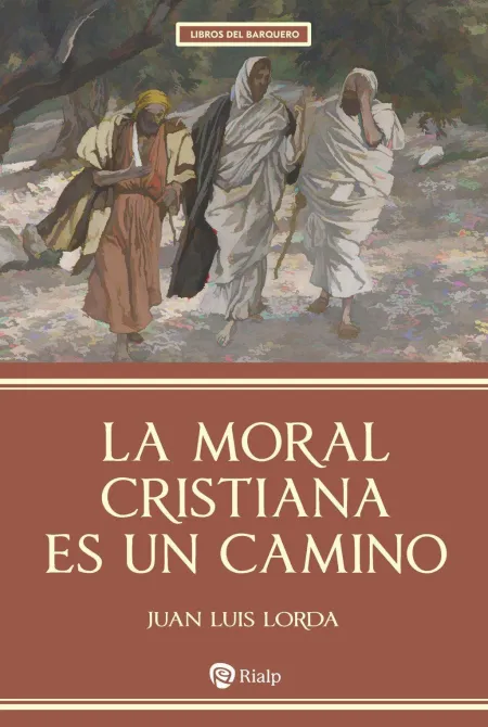 La Moral Cristiana Es un Camino