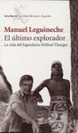 EL ÚLTIMO EXPLORADOR. LA VIDA DEL LEGENDARIO WILFRED THESIGER