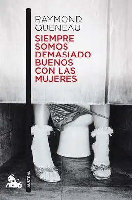 Siempre Somos Demasiado Buenos con las Mujeres