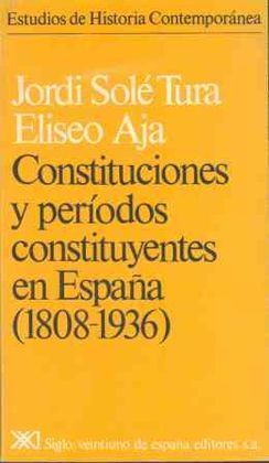 CONSTITUCIONES Y PERÍODOS CONSTITUYENTES EN ESPAÑA (1808-1936)