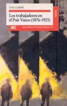 Trabajadores en el País Vasco, los : (1876-1936)