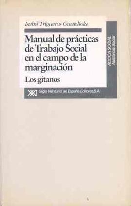 MANUAL DE PRÁCTICAS DE TRABAJO SOCIAL EN EL CAMPO DE LA MARGINACIÓN