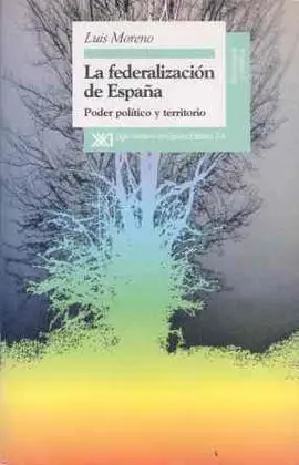 La Federalización de España : Poder Político y Territorio