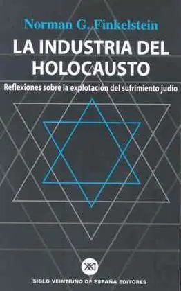 La Industria del Holocausto. Explotación del Sufrimiento Judío