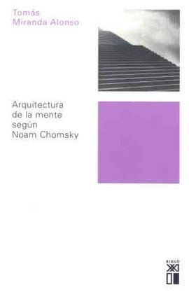 ARQUITECTURA DE LA MENTE SEGÚN NOAM CHIMSKY