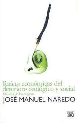 Raíces Económicas del Deterioro Ecológico y Social