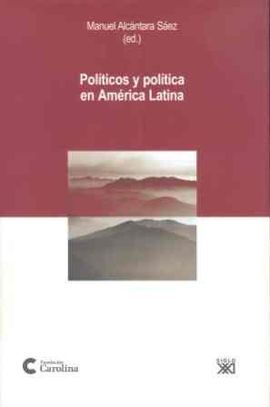 POLÍTICOS Y POLÍTICA EN AMÉRICA LATINA
