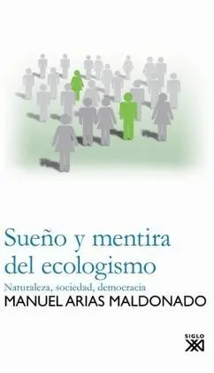 Sueño y Mentira del Ecologismo