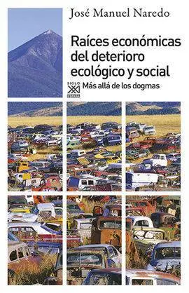 Raíces Económicas del Deteriorio Ecológico y Socia