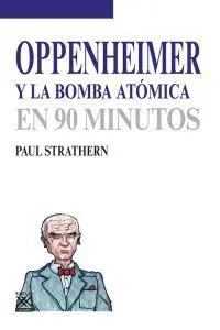 Oppenheimer y la Bomba Atomica en 90 Minutos