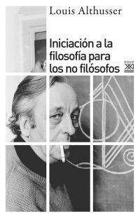 INICIACION A LA FILOSOFIA PARA LOS NO FILOSOFOS