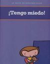TENGO MIEDO!