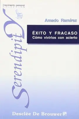 Éxito y Fracaso. Cómo Vivirlos con Acierto