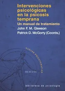 Intervenciones Psicológicas en la Psicosis Temprana. Un Manual de Tratamiento