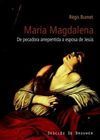 MARÍA MAGDALENA. SIGLO I AL XXI. DE PECADORA ARREPENTIDA A ESPOSA DE JESÚS. HIST