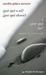 ¿Por qué a Mí? ¿Por qué Ahora? y ¿Por qué No?