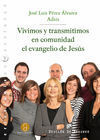VIVIMOS Y TRANSMITIMOS EN COMUNIDAD EL EVANGELIO DE JESÚS