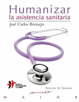 Humanizar la Asistencia Sanitaria
