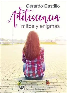 Adolescencia: Mitos y Enigmas
