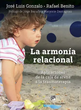 La Armonía Relacional. Aplicaciones de la Caja de Arena a la Traumaterapia