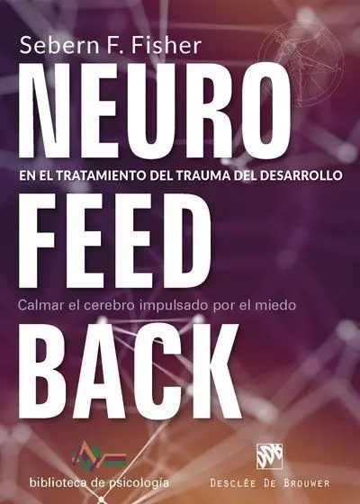 Neurofeedback en el Tratamiento del Trauma del Desarrollo. Calmar el Cerebro Imp
