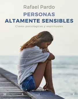 Personas Altamente Sensibles. Claves Psicológicas y Espirituales