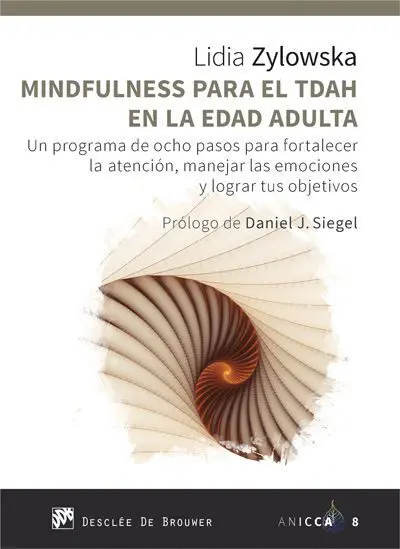 Mindfulness para el Tdah en la Edad Adulta. Un Programa de Ocho Pasos para Forta