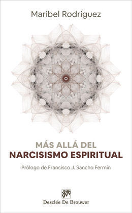 MAS ALLÁ DEL NARCISISMO ESPIRITUAL