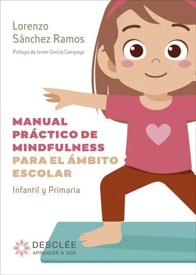 Manual Práctico de Mindfulness para el Ámbito Escolar. Infantil y Primaria