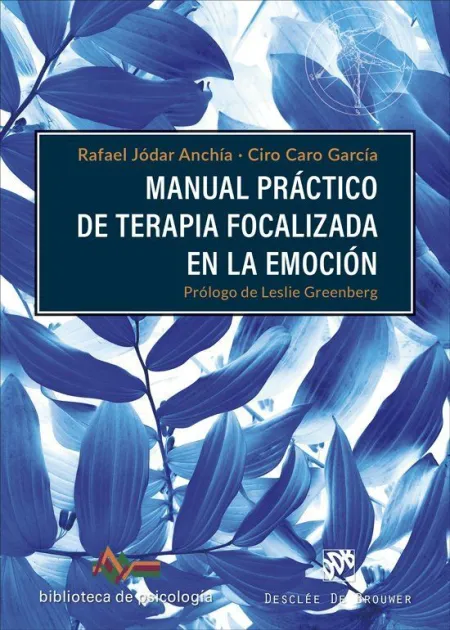 Manual Práctico de Terapia Focalizada en la Emoción