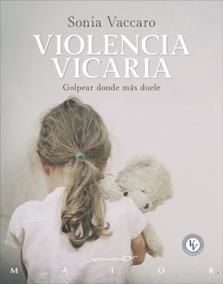 Violencia Vicaria. Golpear Donde Más Duele