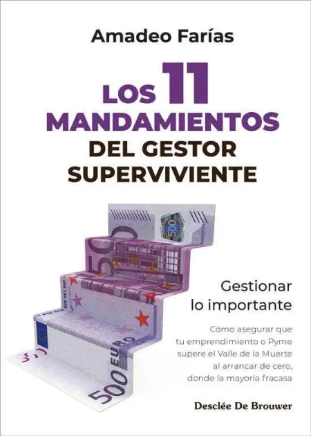 Los 11 Mandamientos del Gestor Superviviente. Gestionar lo Importante
