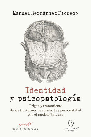 IDENTIDAD Y PSICOPATOLOGÍA. ORIGEN Y TRATAMIENTO DE LOS TRASTORNOS DE CONDUCTA Y