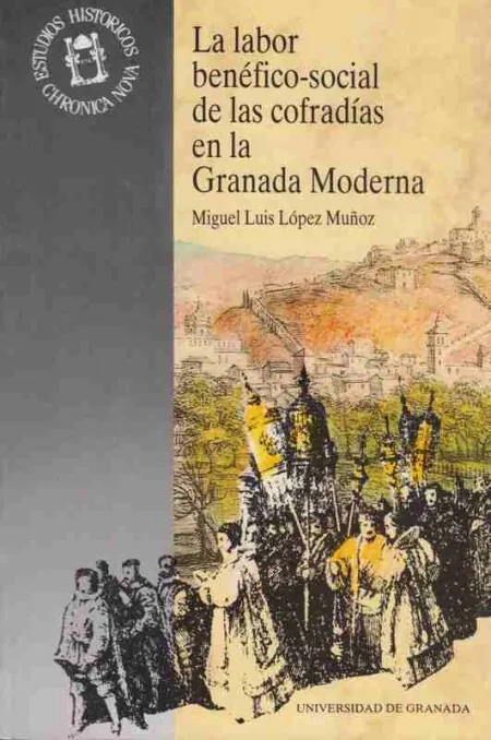 La Labor Benéfico-Social de las Cofradías en la Granada Moderna